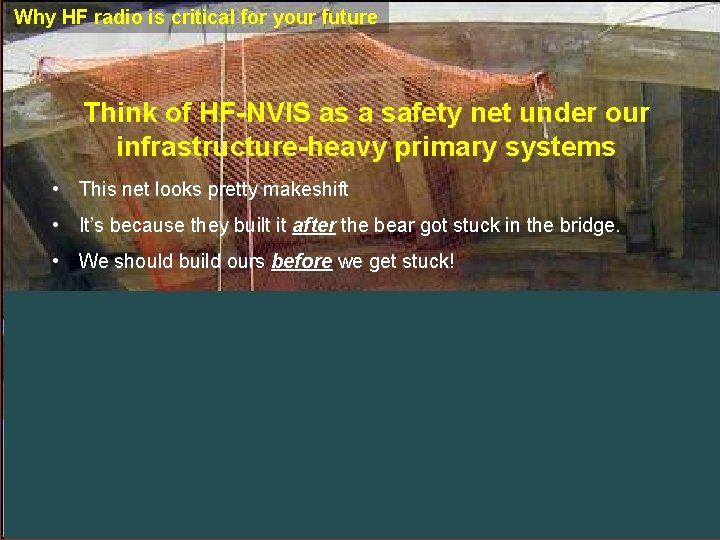 Why HF radio is critical for your future Think of HF-NVIS as a safety