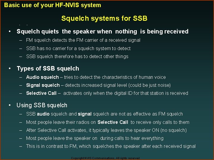 Basic use of your HF-NVIS system Squelch systems for SSB – they • Squelch