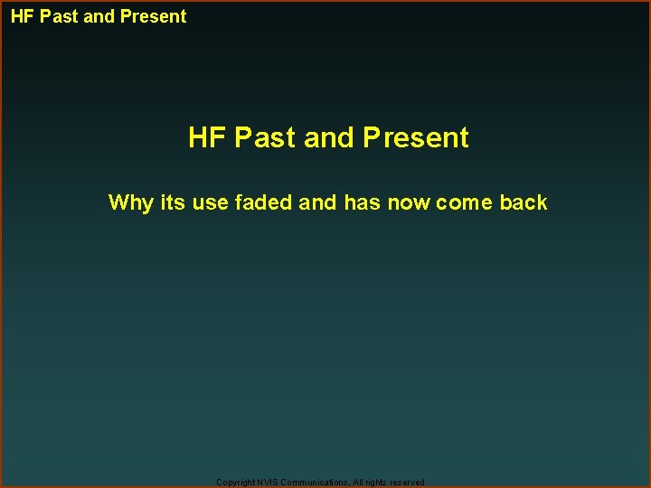 HF Past and Present Why its use faded and has now come back Copyright