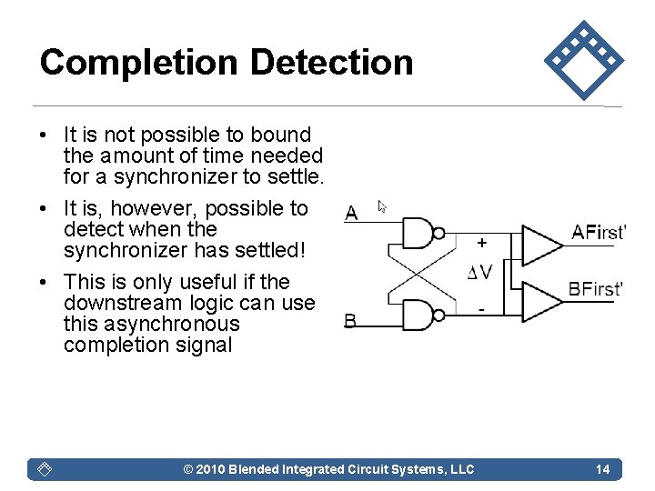 Completion Detection • It is not possible to bound the amount of time needed