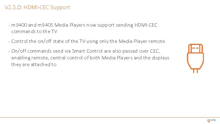 V 2. 5. 0: HDMI-CEC Support • • • m 9400 and m 9405