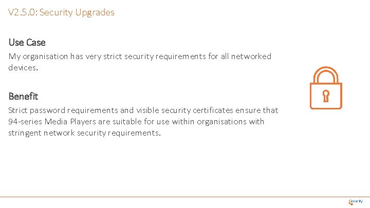 V 2. 5. 0: Security Upgrades Use Case My organisation has very strict security