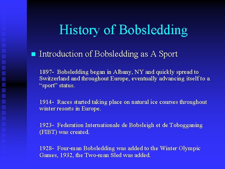 History of Bobsledding n Introduction of Bobsledding as A Sport 1897 - Bobsledding began