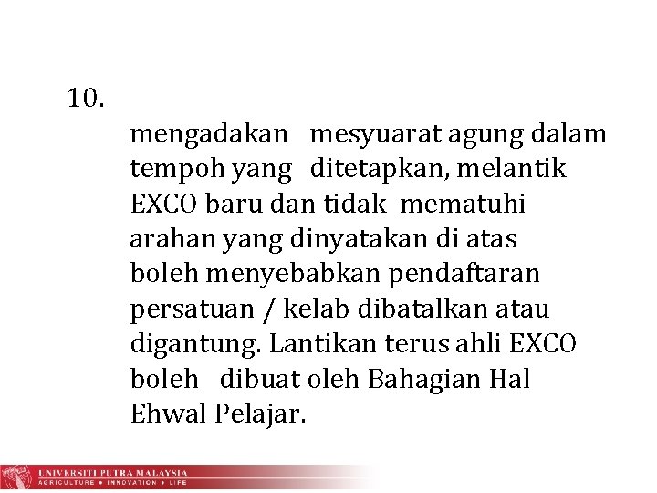 10. mengadakan mesyuarat agung dalam tempoh yang ditetapkan, melantik EXCO baru dan tidak mematuhi