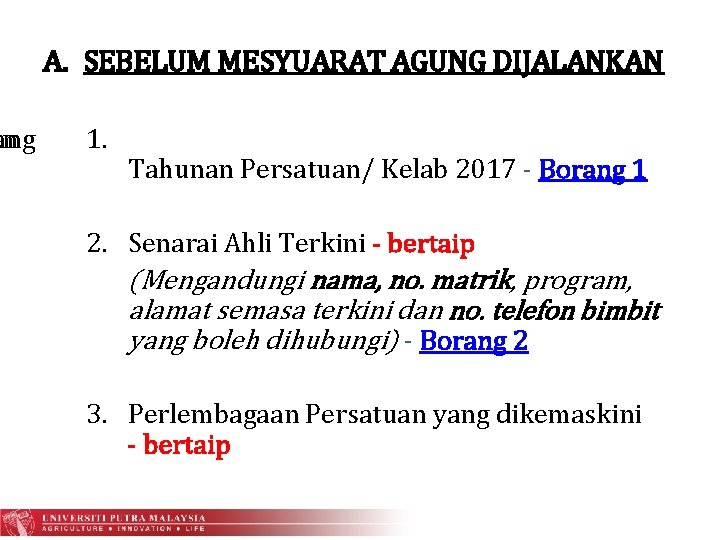 an ang A. SEBELUM MESYUARAT AGUNG DIJALANKAN 1. Tahunan Persatuan/ Kelab 2017 - Borang