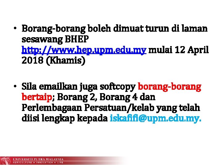  • Borang-borang boleh dimuat turun di laman sesawang BHEP http: //www. hep. upm.