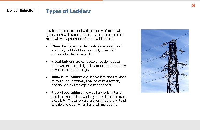 Ladder Selection Types of Ladders are constructed with a variety of material types, each