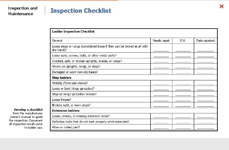 Inspection and Maintenance Develop a checklist from the manufacturer owner’s manual to guide the