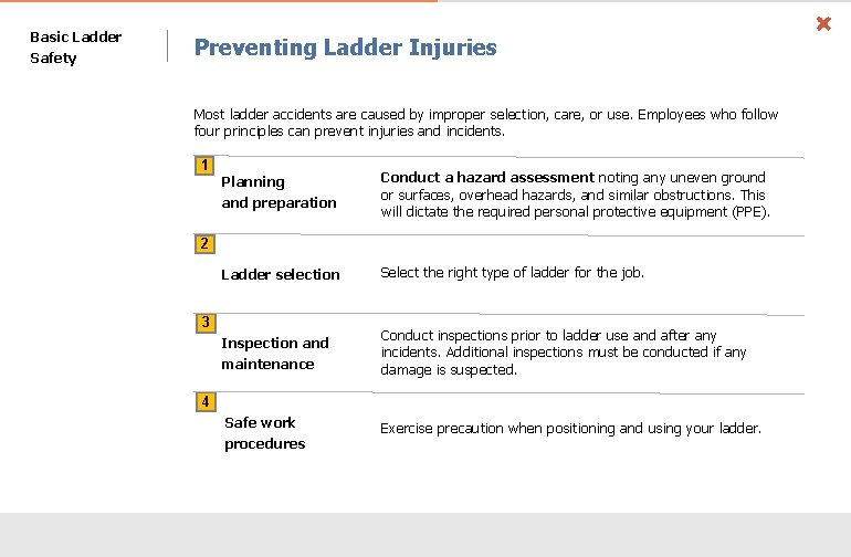 Basic Ladder Safety Preventing Ladder Injuries Most ladder accidents are caused by improper selection,