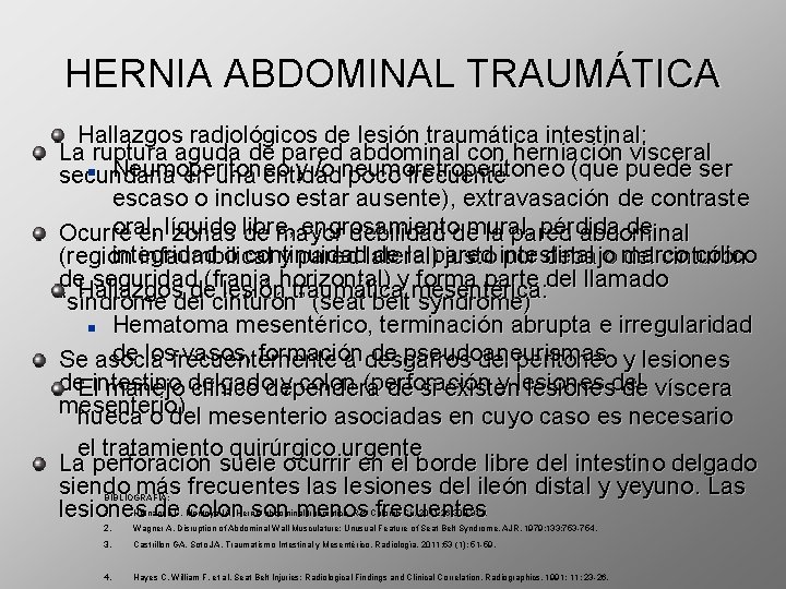 HERNIA ABDOMINAL TRAUMÁTICA Hallazgos radiológicos de lesión traumática intestinal: La ruptura aguda de pared