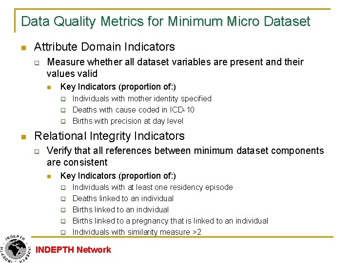 Data Quality Metrics for Minimum Micro Dataset n Attribute Domain Indicators q Measure whether