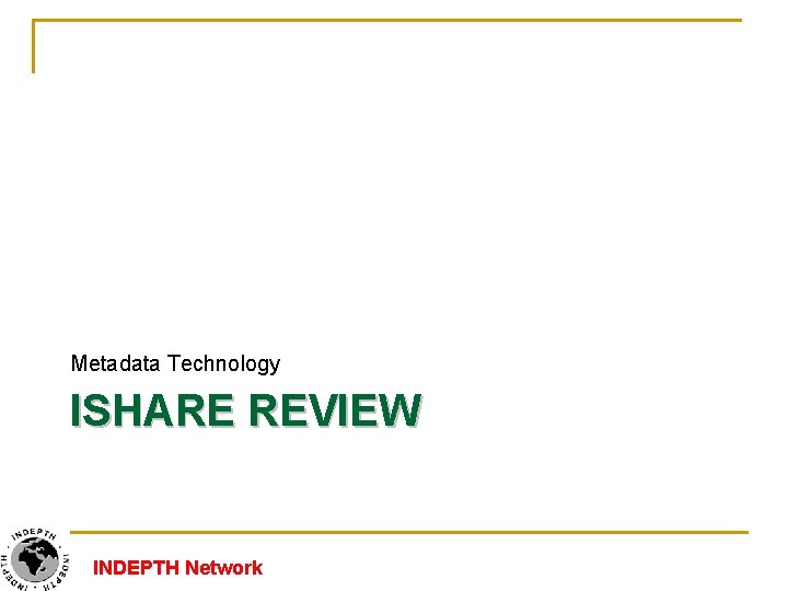 Metadata Technology ISHARE REVIEW INDEPTH Network 