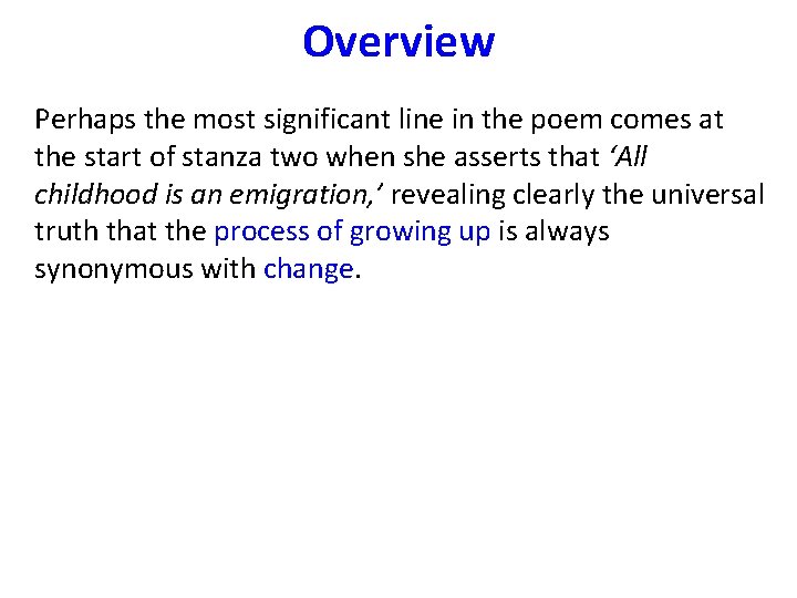Overview Perhaps the most significant line in the poem comes at the start of