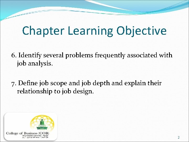 Chapter Learning Objective 6. Identify several problems frequently associated with job analysis. 7. Define