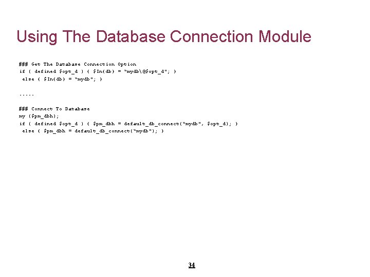 Using The Database Connection Module ### Get The Database Connection Option if ( defined