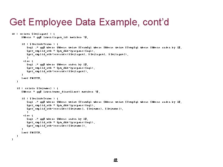 Get Employee Data Example, cont’d if ( exists $In{logon} ) { $Where = qq#