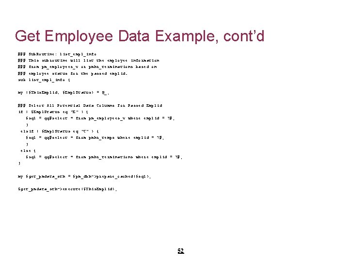 Get Employee Data Example, cont’d ### ### sub Sub. Routine: list_empl_info This subroutine will