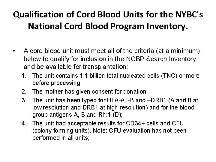 Qualification of Cord Blood Units for the NYBC's National Cord Blood Program Inventory. •