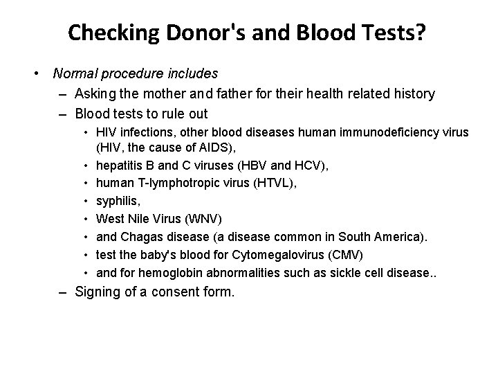 Checking Donor's and Blood Tests? • Normal procedure includes – Asking the mother and