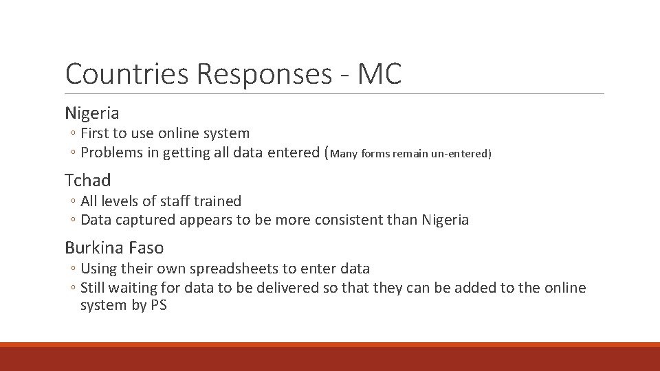 Countries Responses - MC Nigeria ◦ First to use online system ◦ Problems in