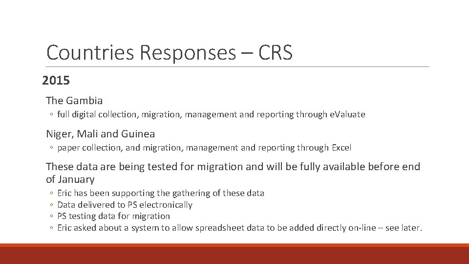 Countries Responses – CRS 2015 The Gambia ◦ full digital collection, migration, management and