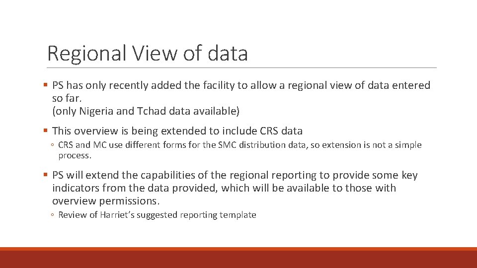 Regional View of data § PS has only recently added the facility to allow