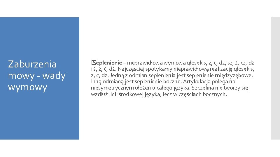 Zaburzenia mowy - wady wymowy � Seplenienie – nieprawidłowa wymowa głosek s, z, c, Zaburzenia mowy - wady wymowy � Seplenienie – nieprawidłowa wymowa głosek s, z, c,