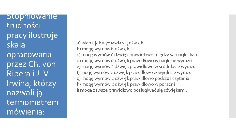 Stopniowanie trudności pracy ilustruje skala opracowana przez Ch. von Ripera i J. V. Irwina, Stopniowanie trudności pracy ilustruje skala opracowana przez Ch. von Ripera i J. V. Irwina,
