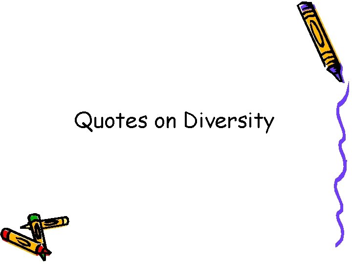 Quotes on Diversity 