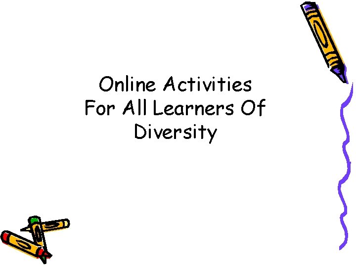 Online Activities For All Learners Of Diversity 