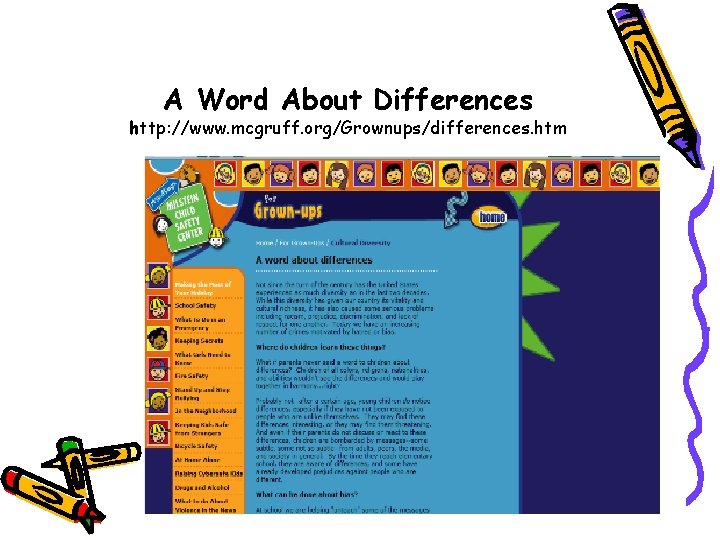 A Word About Differences http: //www. mcgruff. org/Grownups/differences. htm 