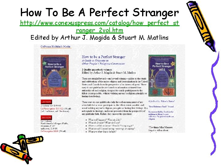 How To Be A Perfect Stranger http: //www. conexuspress. com/catalog/how_perfect_st ranger_2 vol. htm Edited