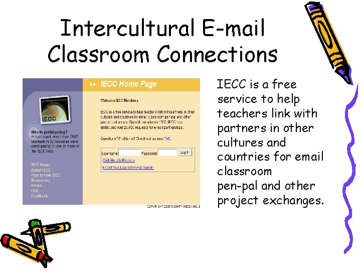 Intercultural E-mail Classroom Connections IECC is a free service to help teachers link with