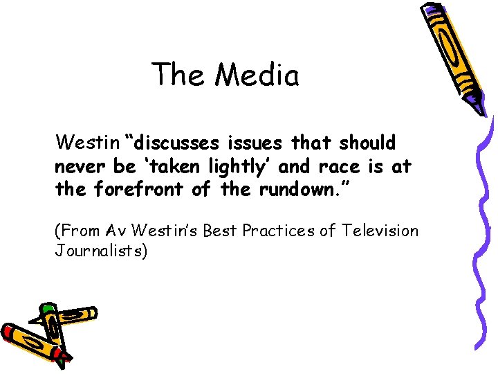 The Media Westin “discusses issues that should never be ‘taken lightly’ and race is