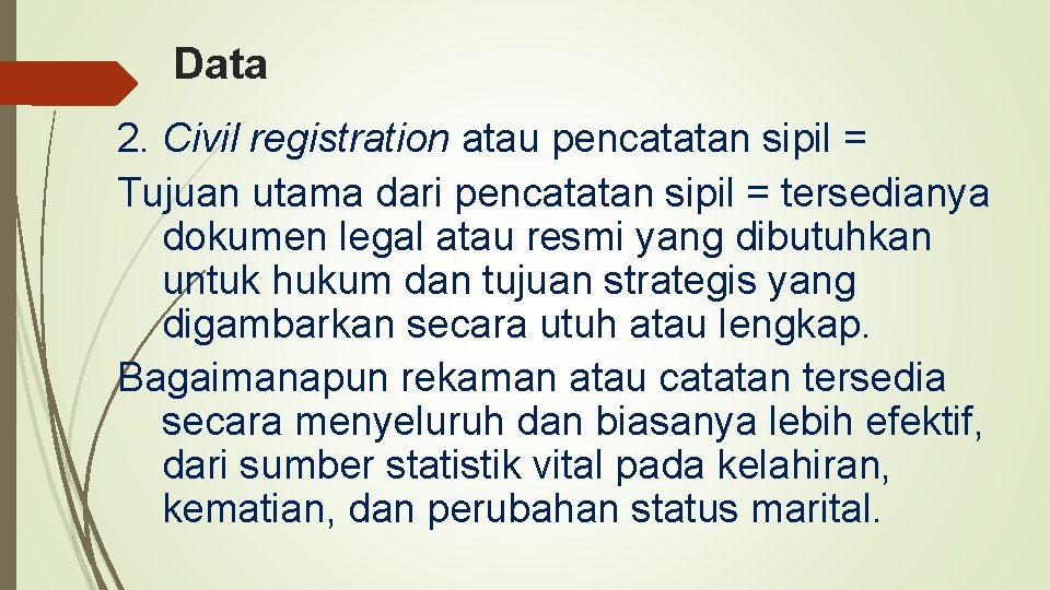 Data 2. Civil registration atau pencatatan sipil = Tujuan utama dari pencatatan sipil =