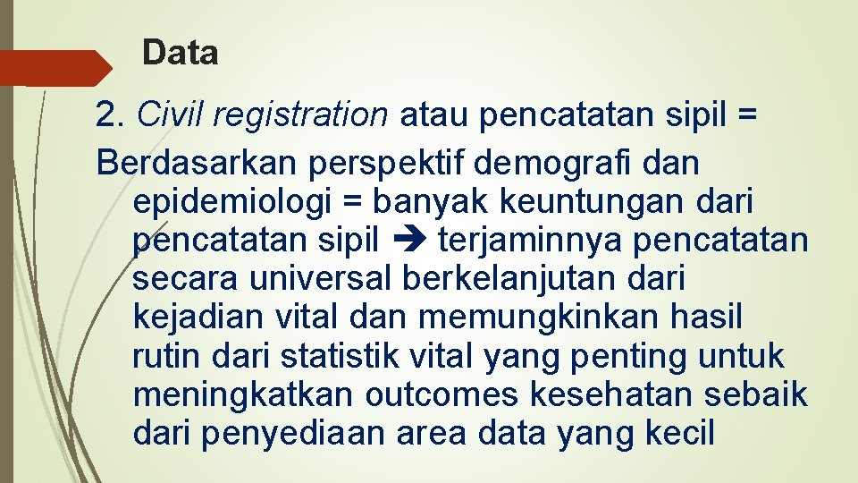 Data 2. Civil registration atau pencatatan sipil = Berdasarkan perspektif demografi dan epidemiologi =