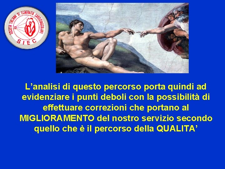 L’analisi di questo percorso porta quindi ad evidenziare i punti deboli con la possibilità