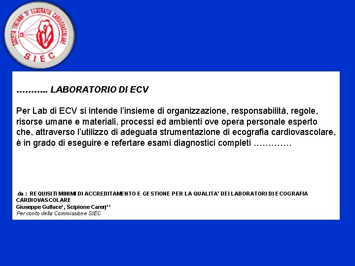 ………. . LABORATORIO DI ECV Per Lab di ECV si intende l’insieme di organizzazione,