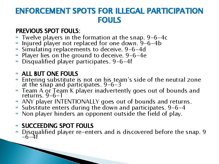 ENFORCEMENT SPOTS FOR ILLEGAL PARTICIPATION FOULS PREVIOUS SPOT FOULS: Twelve players in the formation