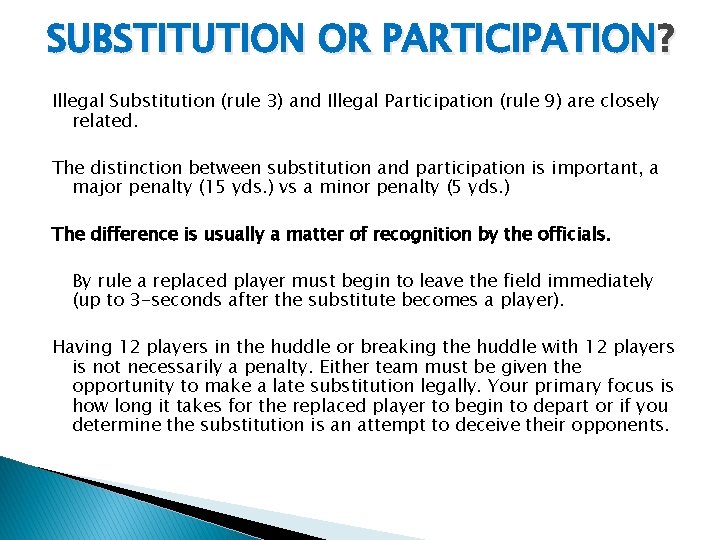 SUBSTITUTION OR PARTICIPATION? Illegal Substitution (rule 3) and Illegal Participation (rule 9) are closely