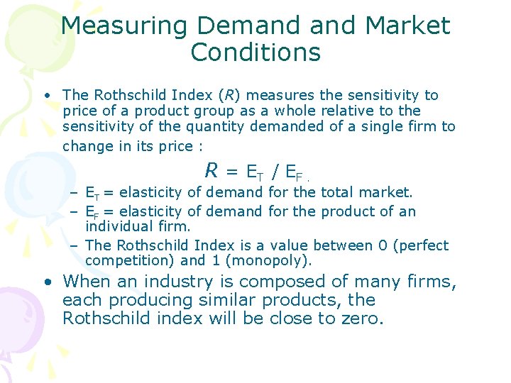 Measuring Demand Market Conditions • The Rothschild Index (R) measures the sensitivity to price