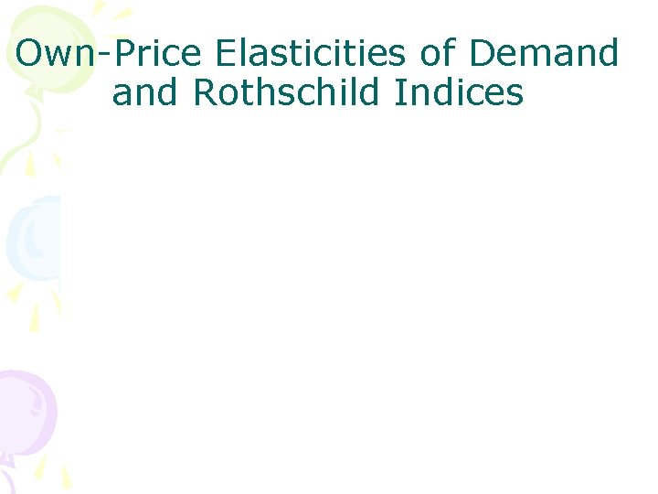 Own-Price Elasticities of Demand Rothschild Indices 