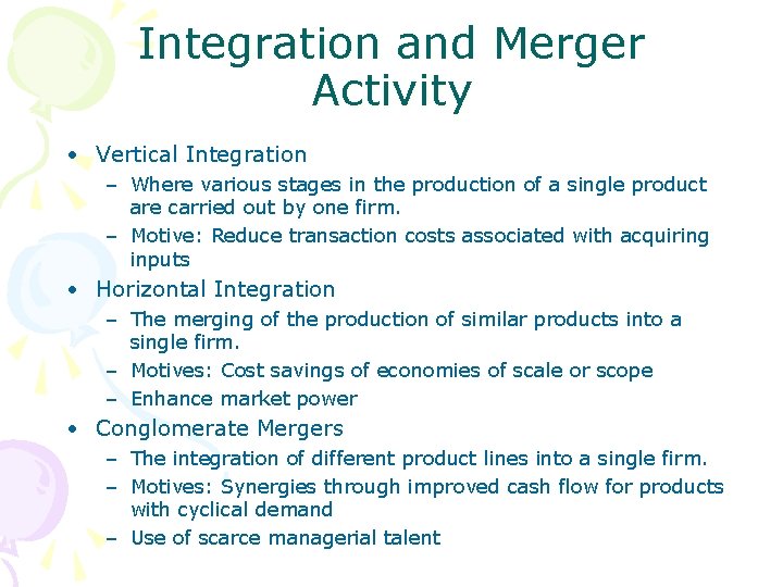 Integration and Merger Activity • Vertical Integration – Where various stages in the production