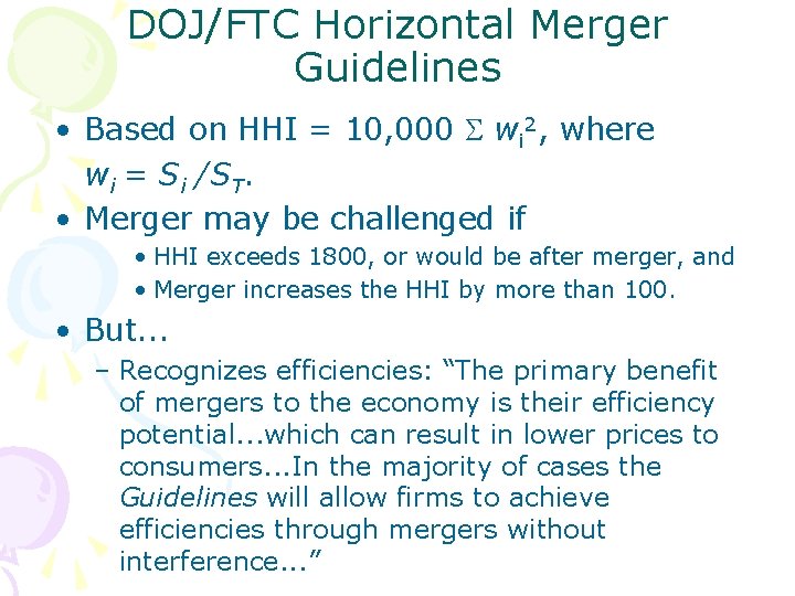 DOJ/FTC Horizontal Merger Guidelines • Based on HHI = 10, 000 S wi 2,