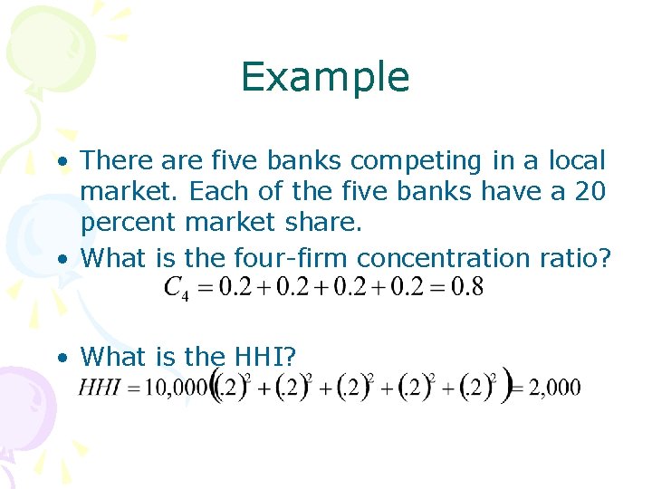 Example • There are five banks competing in a local market. Each of the