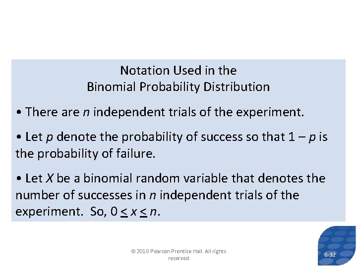 Notation Used in the Binomial Probability Distribution • There are n independent trials of Notation Used in the Binomial Probability Distribution • There are n independent trials of