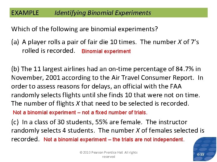 EXAMPLE Identifying Binomial Experiments Which of the following are binomial experiments? (a) A player