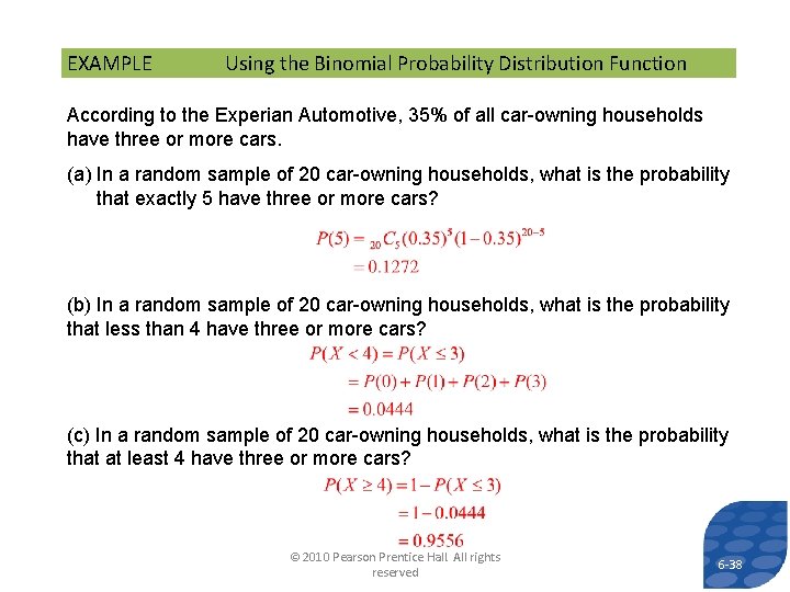 EXAMPLE Using the Binomial Probability Distribution Function According to the Experian Automotive, 35% of EXAMPLE Using the Binomial Probability Distribution Function According to the Experian Automotive, 35% of