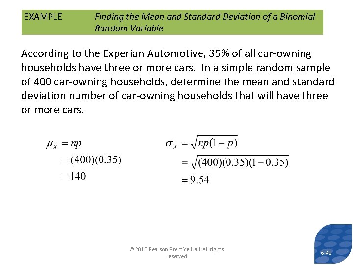 EXAMPLE Finding the Mean and Standard Deviation of a Binomial Random Variable According to EXAMPLE Finding the Mean and Standard Deviation of a Binomial Random Variable According to