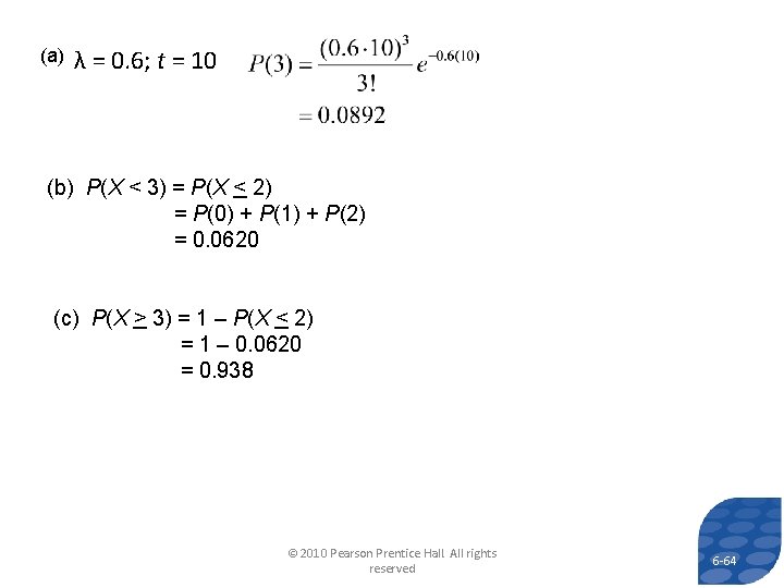 (a) λ = 0. 6; t = 10 (b) P(X < 3) = P(X